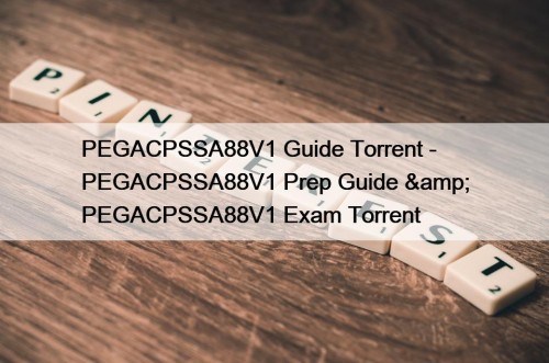 PEGACPSSA88V1 Guide Torrent - PEGACPSSA88V1 Prep Guide & ...